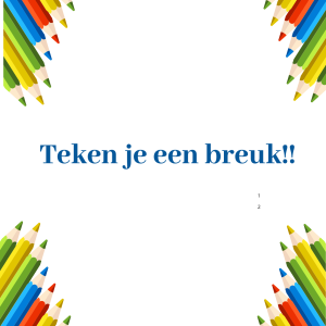 Teken je een breuk